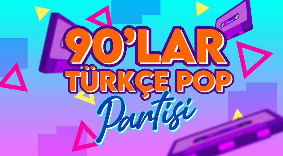 90'LAR TÜRKÇE POP PARTİSİ